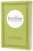A in image of the Protarian Denomination book. It is a plain gold cover with an ornate brown border around the edge. In the center, a large white circle with the words, 'The Protarian Denomination' contained within. Beneath that, in smaller type: A New Understanding of the Christian Faith and Way of Life.'